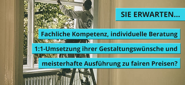 Sie erwarten...
 
Fachliche Maler Kompetenz. induviduelle Beratung, 1:1 Umsetzung ihrer Gesatltungswünsche und meisterhafte Ausführung zu fairen Preisen im Raum Berlin?